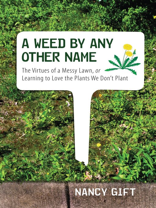 Title details for A Weed by Any Other Name by Nancy Gift - Available